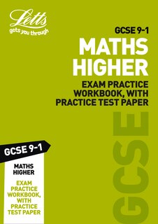 Letts GCSE 9-1 Revision Success - GCSE 9-1 Maths Higher Exam Practice Workbook, with Practice Test Paper