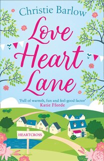 LOVE HEART LANE A FEEL GOOD ROM COM TO