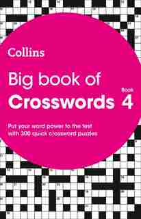 Big Book Of Crosswords 4: 300 Quick Crossword Puzzles (collins Crosswords) de Collins Puzzles