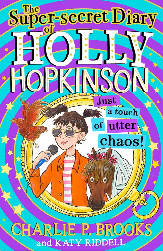 Front cover_The Super-Secret Diary of Holly Hopkinson: Just a Touch of Utter Chaos (Holly Hopkinson, Book 3)