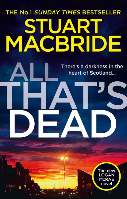 Front cover_All That's Dead: The New Logan McRae Crime Thriller from the No.1 Bestselling Author (Logan McRae, Book 12)