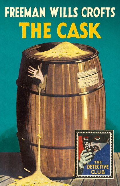 Front cover_The Cask (Detective Club Crime Classics)