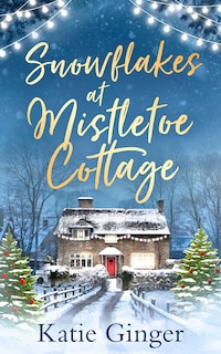 Front cover_Snowflakes At Mistletoe Cottage