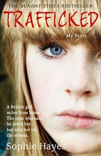 Couverture_Trafficked: The Terrifying True Story of a British Girl Forced into the Sex Trade