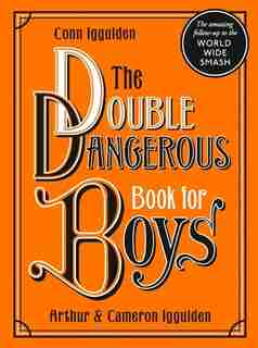 The Double Dangerous Book For Boys by Conn Iggulden