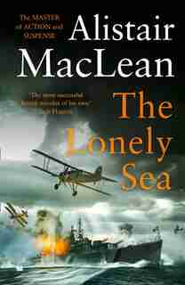 The Lonely Sea de Alistair MacLean