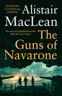 The Guns Of Navarone by Alistair MacLean