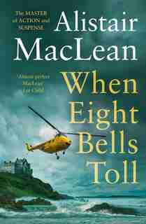 When Eight Bells Toll de Alistair MacLean
