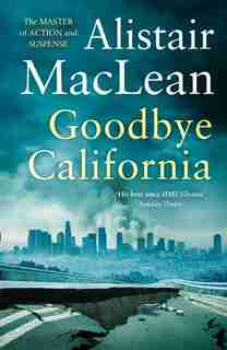 Goodbye California de Alistair MacLean