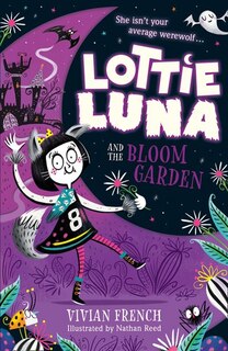 Front cover_Lottie Luna and the Bloom Garden (Lottie Luna, Book 1)