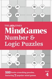 Front cover_The Times MindGames Number and Logic Puzzles Book 4: 500 brain-crunching puzzles, featuring 7 popular mind games (The Times Puzzle Books)