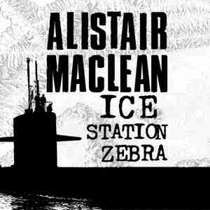 Ice Station Zebra de Alistair MacLean