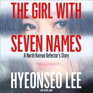 The Girl with Seven Names: A North Korean Defector’s Story