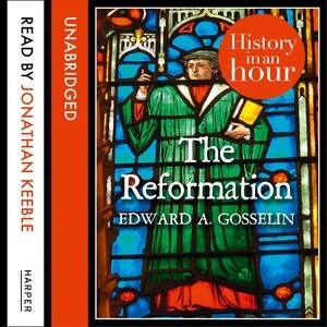 The Reformation: History In An Hour
