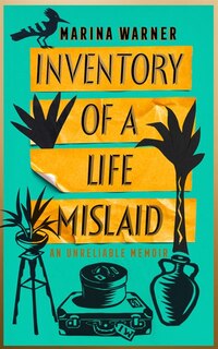 Front cover_Inventory of a Life Mislaid: An Unreliable Memoir