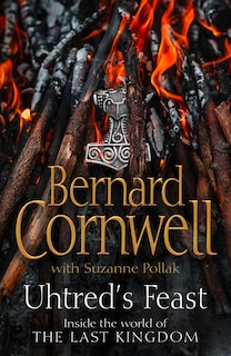 Front cover_Uhtred’s Feast: Inside the world of the Last Kingdom
