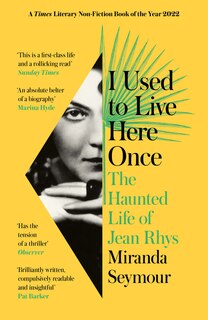 Couverture_I Used to Live Here Once: The Haunted Life of Jean Rhys