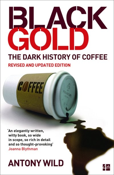 Front cover_Black Gold: The Dark History of Coffee