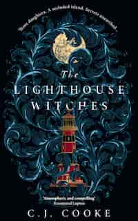 The Lighthouse Witches by C.J. Cooke