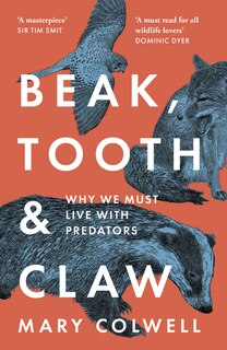 Couverture_Beak, Tooth and Claw: Why We Must Live With Predators