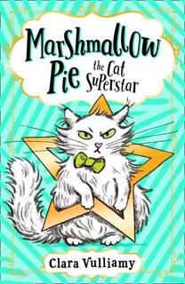 Front cover_Marshmallow Pie The Cat Superstar (Marshmallow Pie the Cat Superstar, Book 1)