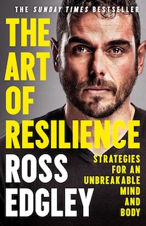 Front cover_The Art of Resilience: Strategies for an Unbreakable Mind and Body