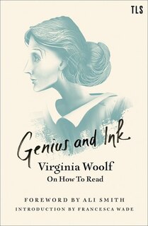 Couverture_Genius and Ink: Virginia Woolf on How to Read