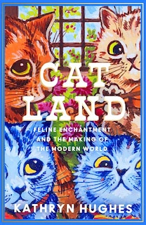 Front cover_Catland: Feline Enchantment and the Making of the Modern World