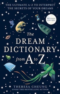 Front cover_The Dream Dictionary from A to Z [Revised edition]: The Ultimate A–Z to Interpret the Secrets of Your Dreams