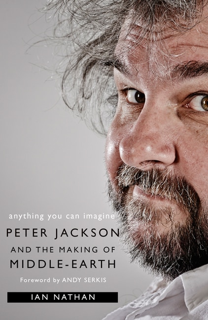 Front cover_Anything You Can Imagine: Peter Jackson and the Making of Middle-Earth