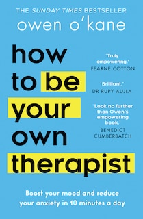 Couverture_How to Be Your Own Therapist: Boost your mood and reduce your anxiety in 10 minutes a day