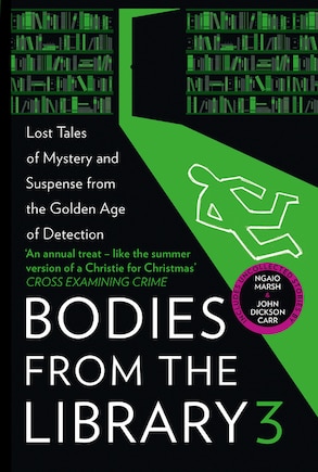 Bodies from the Library 3: Lost Tales of Mystery and Suspense from the Golden Age of Detection