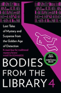 Front cover_Bodies from the Library 4: Lost Tales of Mystery and Suspense from the Golden Age of Detection