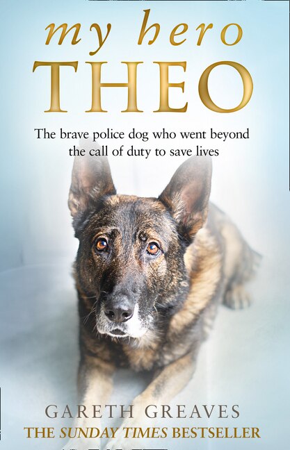 Couverture_My Hero Theo: The brave police dog who went beyond the call of duty to save lives