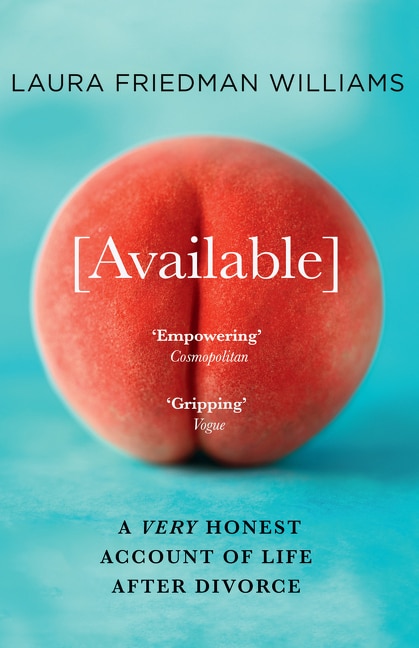 Front cover_Available: A Very Honest Account of Life After Divorce