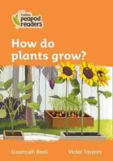 Collins Peapod Readers - Level 4 - How Do Plants Grow? de Susannah Reed