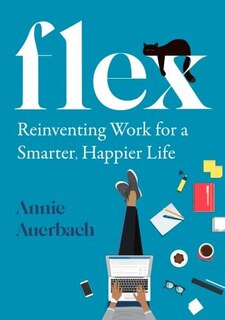 Couverture_FLEX: Reinventing Work for a Smarter, Happier Life