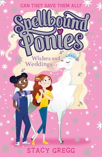 Front cover_Wishes and Weddings (Spellbound Ponies, Book 3)