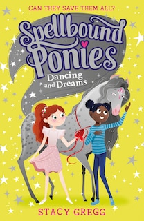 Front cover_Dancing and Dreams (Spellbound Ponies, Book 6)