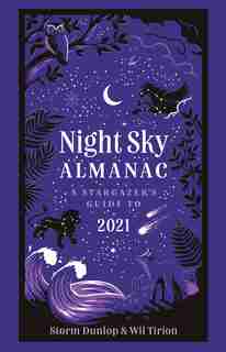 Night Sky Almanac 2021: A Stargazer's Guide by Storm Dunlop