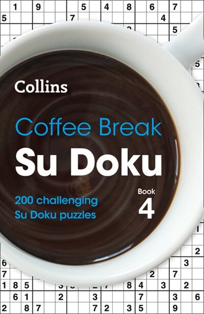 Front cover_Coffee Break Su Doku Book 4: 200 challenging Su Doku puzzles (Collins Su Doku)