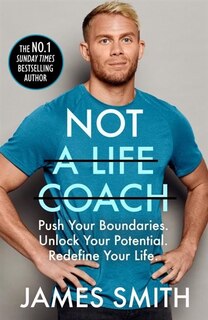 Couverture_Not a Life Coach: Push Your Boundaries. Unlock Your Potential. Redefine Your Life.
