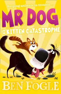 Front cover_Mr Dog and the Kitten Catastrophe (Mr Dog)