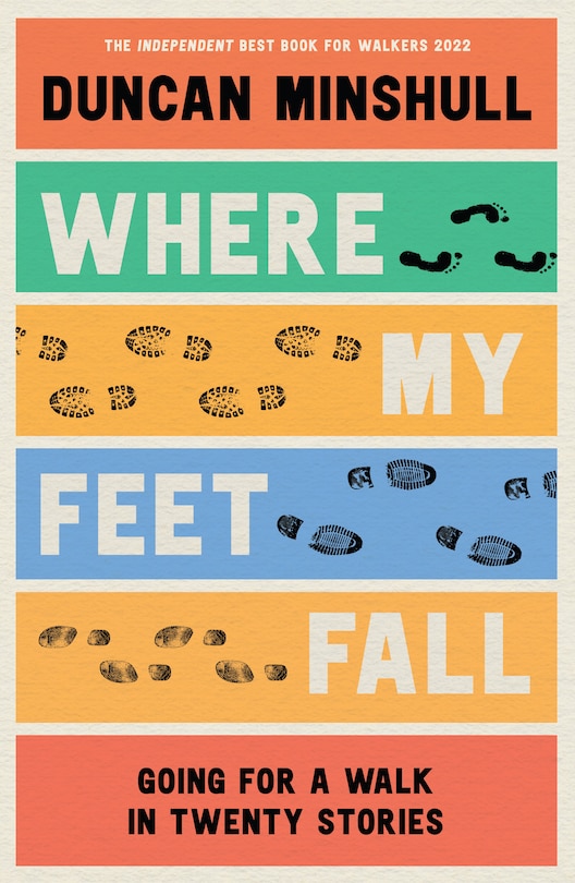 Front cover_Where My Feet Fall: Going for a Walk in Twenty Stories