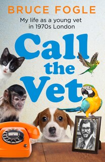Couverture_Call the Vet: My Life as a Young Vet in 1970s London
