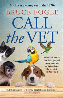 Front cover_Call the Vet: My Life as a Young Vet in the 1970s