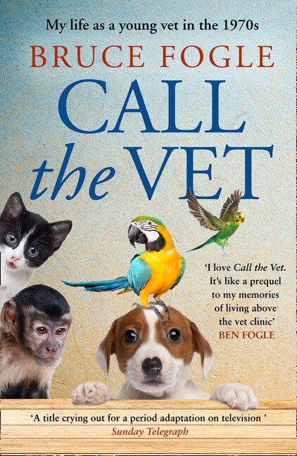 Front cover_Call the Vet: My Life as a Young Vet in the 1970s