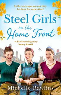 Front cover_Steel Girls on the Home Front (The Steel Girls, Book 3)