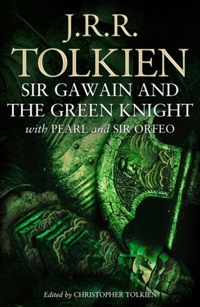 Sir Gawain and the Green Knight: with Pearl and Sir Orfeo by Christopher Tolkien