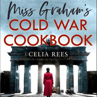 Front cover_Miss Graham’s Cold War Cookbook